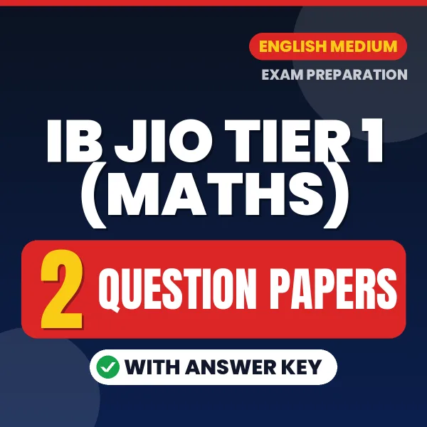 2 Question Papers for IB JIO Tier 1 (Maths) Exam in English | Practice eBook with Answer Key – Instant PDF Download
