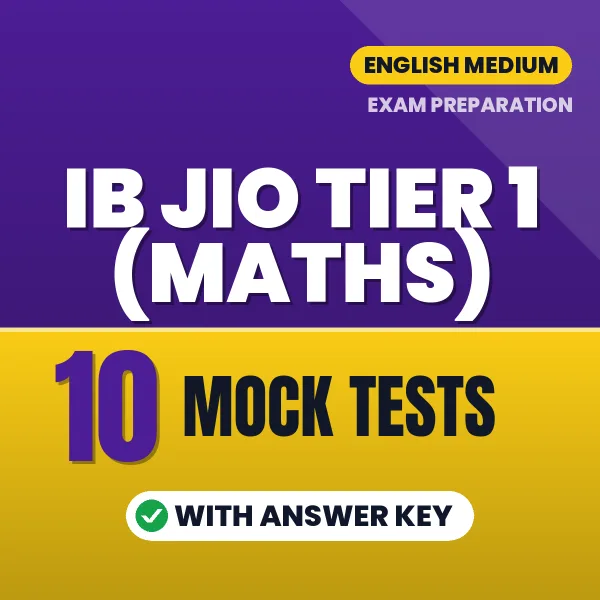 10 Mock Tests for IB JIO Tier 1 (Maths) Exam in English | Practice eBook with Answer Key – Instant PDF Download