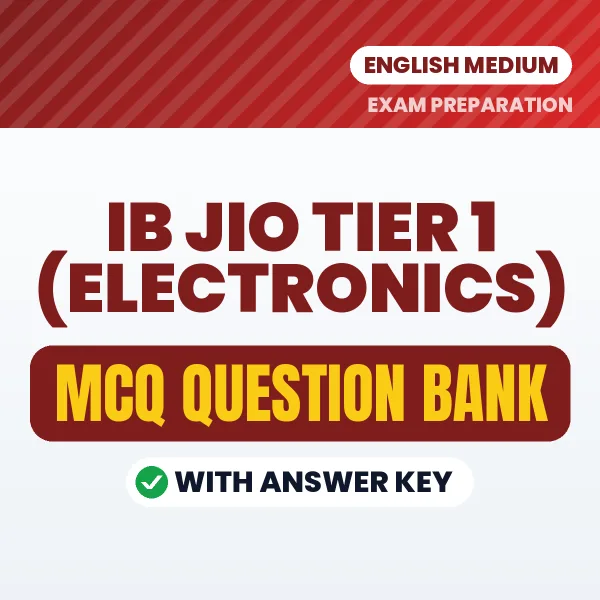 IB JIO Tier 1 (Electronics) Important MCQs with Answers (English) – Digital Question Bank for Exam Preparation