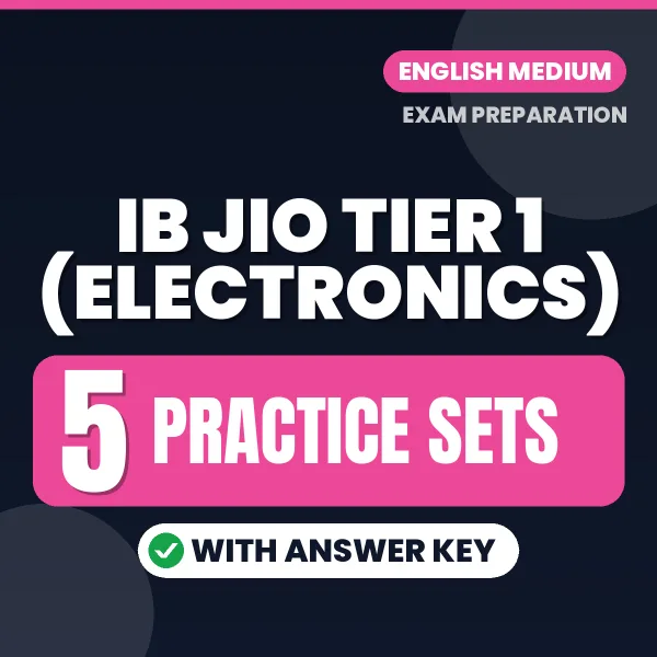 Latest Pattern IB JIO Tier 1 (Electronics) Practice Set eBook in English – 5 Practice Sets with Answer Key for Self-Assessment