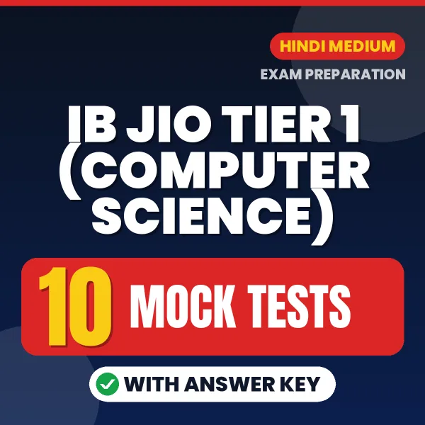 Boost Your IB JIO Tier 1 (Computer Science) Exam Score with 10 Mock Tests with Answer Key in Hindi – PDF eBook