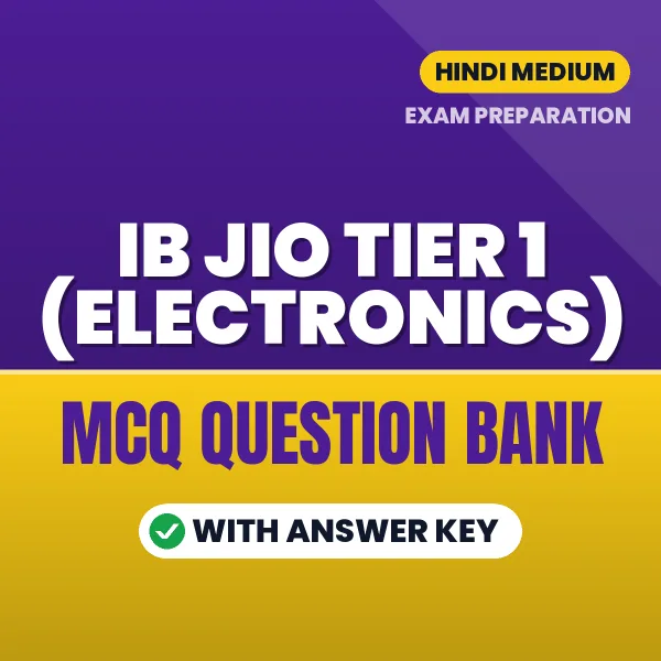 Download IB JIO Tier 1 (Electronics) Exam MCQ PDF in Hindi – Important Objective Questions with Answers