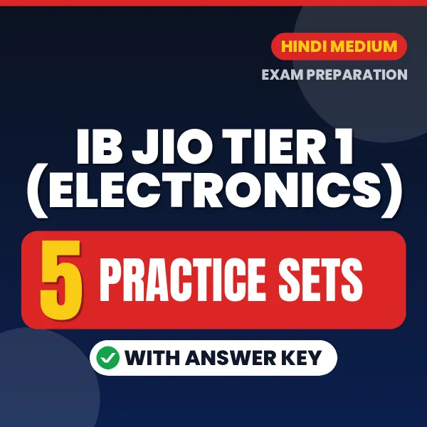 IB JIO Tier 1 (Electronics) Practice Set PDF in Hindi – 5 Full-Length Practice Sets with Answer Key