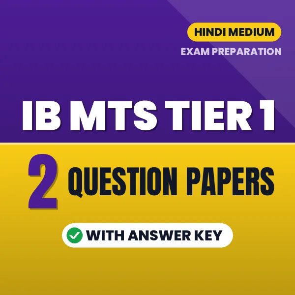 Test Your IB MTS Tier 1 Exam Preparation – 2 Question Papers with Answer Key in PDF Format (Hindi)