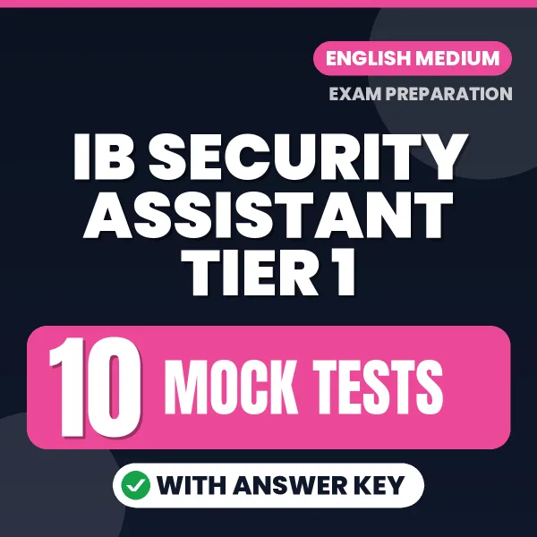 Download 10 IB Security Assistant Tier 1 Mock Tests PDF (English) Based on the Latest Exam Pattern