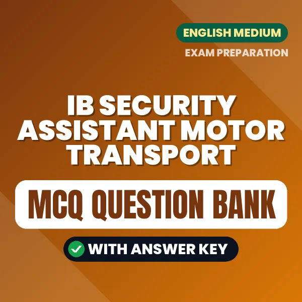 IB Security Assistant Motor Transport Exam Objective Question Bank (English): MCQs with Answer Key Based on the Latest Syllabus