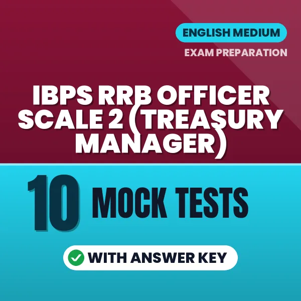 Download 10 IBPS RRB Officer Scale 2 (Treasury Manager) Mock Tests PDF (English) Based on the Latest Exam Pattern