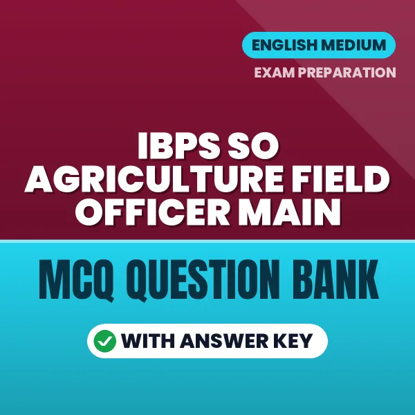 Prepare for IBPS SO Agriculture Field Officer Main Exam with Multiple Choice Questions & Answers PDF in English