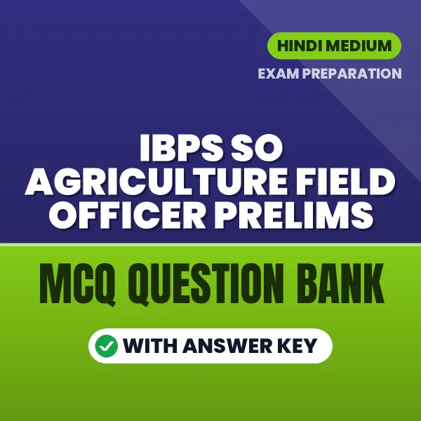 Prepare for IBPS SO Agriculture Field Officer Prelims Exam with Multiple Choice Questions & Answers PDF in Hindi