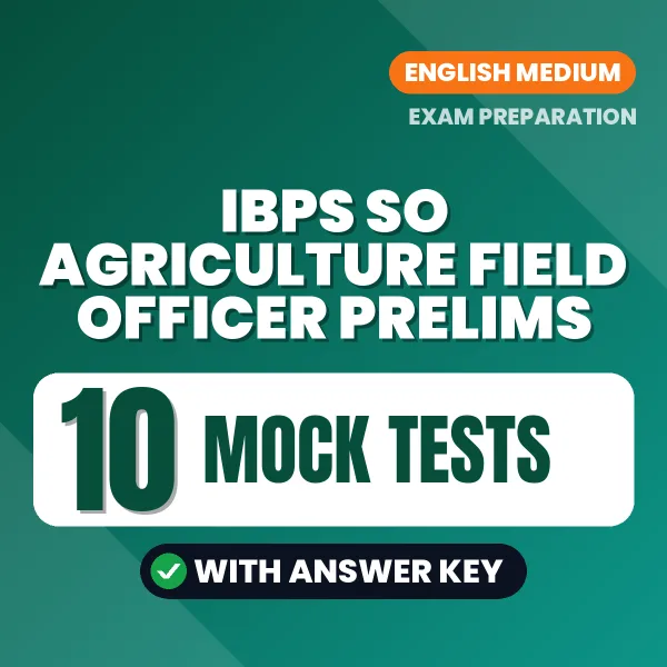 IBPS SO Agriculture Field Officer Prelims Exam Mock Test Series (English): 10 Exam-Like Mock Tests with Answers