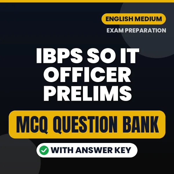 Download IBPS SO IT Officer Prelims Exam MCQ PDF in English – Important Objective Questions with Answers