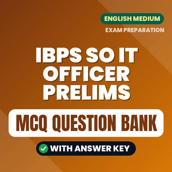 IBPS SO IT Officer Prelims Exam Objective Question Bank (English): MCQs with Answer Key Based on the Latest Syllabus
