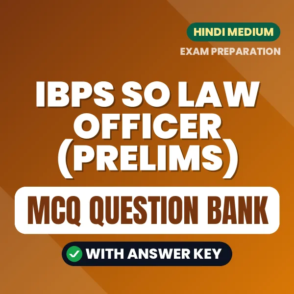 IBPS SO Law Officer (Prelims) Exam Objective Question Bank (Hindi): MCQs with Answer Key Based on the Latest Syllabus