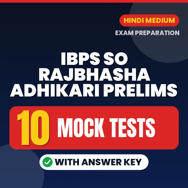 Practice for IBPS SO Rajbhasha Adhikari Prelims Exam at Home – 10 Mock Tests PDF in Hindi with Answers