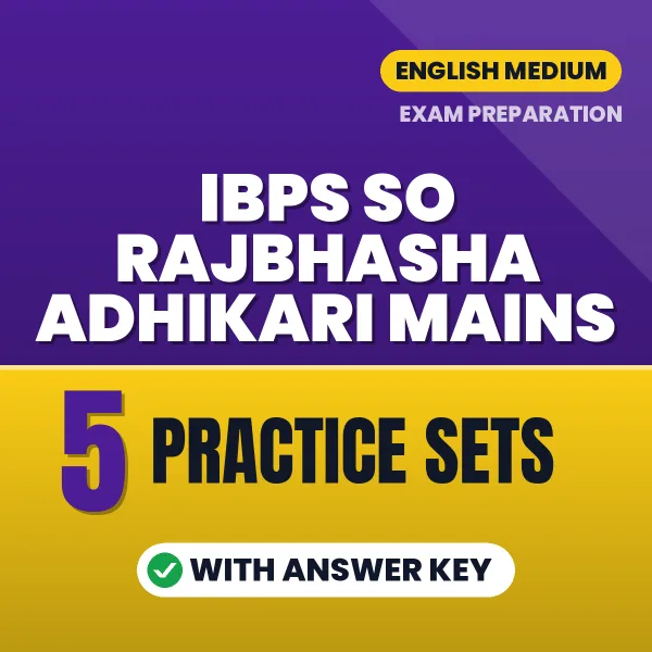 Test Your IBPS SO Rajbhasha Adhikari Mains Exam Preparation – 5 Practice Sets with Answer Key in PDF Format (English)