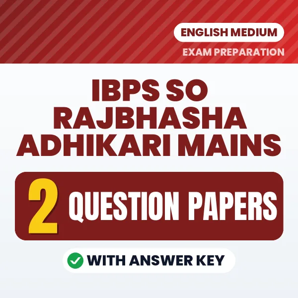 Test Your IBPS SO Rajbhasha Adhikari Mains Exam Preparation – 2 Question Papers with Answer Key in PDF Format (English)