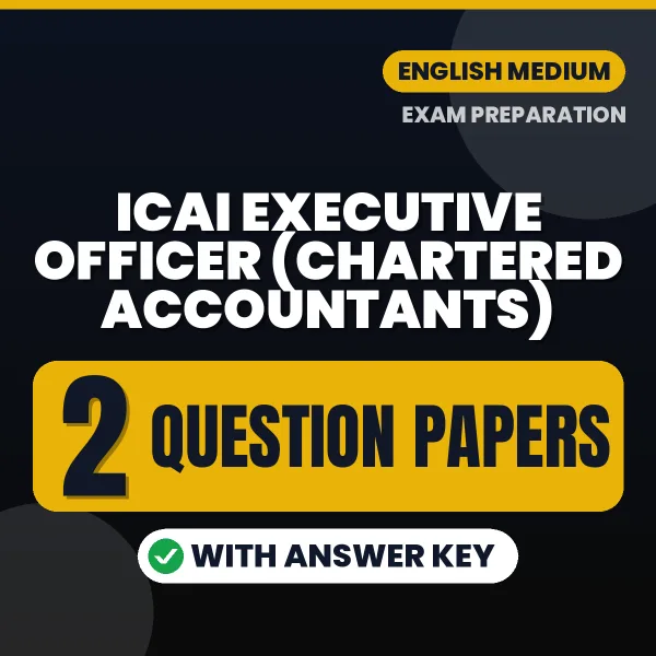 Download 2 ICAI Executive Officer (Chartered Accountants) Question Papers PDF (English) Based on the Latest Exam Pattern