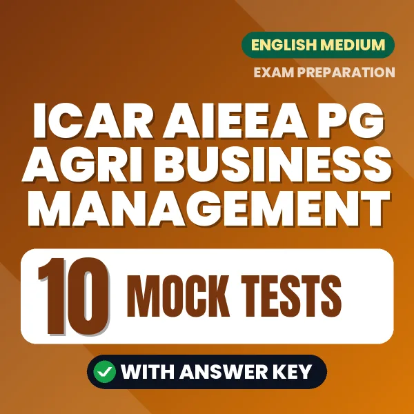Test Your ICAR AIEEA PG Agri Business Management Exam Preparation – 10 Mock Tests with Answer Key in PDF Format (English)