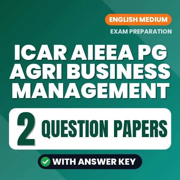 Test Your ICAR AIEEA PG Agri Business Management Exam Preparation – 2 Question Papers with Answer Key in PDF Format (English)