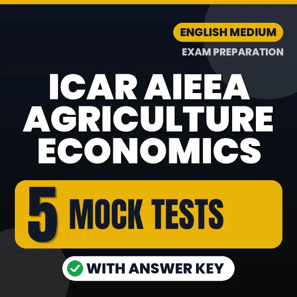 Practice for ICAR AIEEA Agriculture Economics Exam at Home – 5 Mock Tests PDF in English with Answers