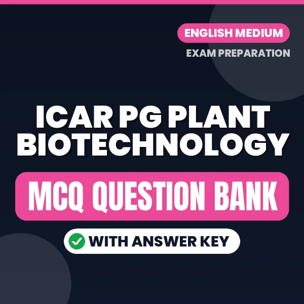 ICAR PG Plant Biotechnology Important MCQs with Answers (English) – Digital Question Bank for Exam Preparation