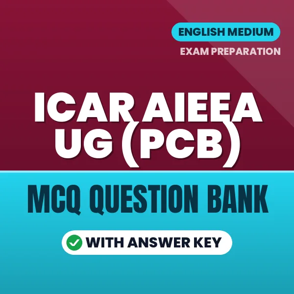 ICAR AIEEA UG (PCB) Important MCQs with Answers (English) – Digital Question Bank for Exam Preparation