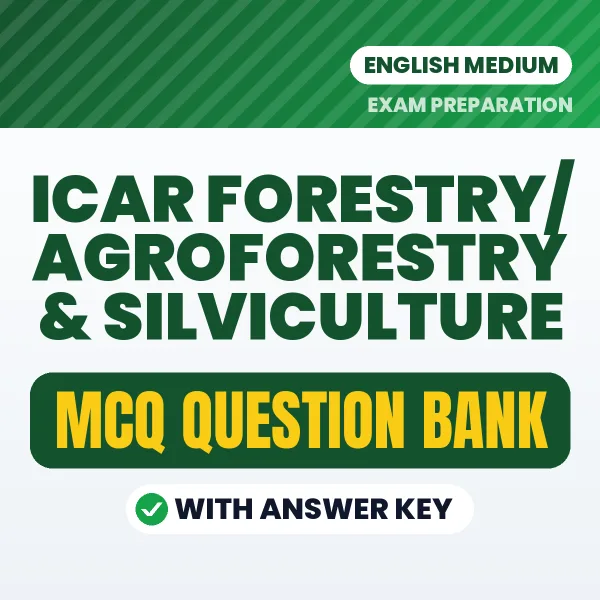 Prepare for ICAR Forestry/ Agroforestry & Silviculture Exam with Multiple Choice Questions & Answers PDF in English
