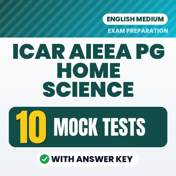 Download 10 ICAR AIEEA PG Home Science Mock Tests PDF (English) Based on the Latest Exam Pattern