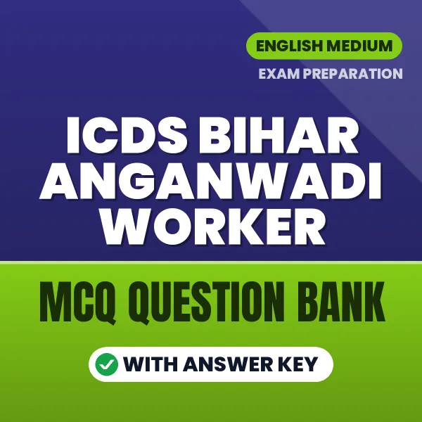 Download ICDS Bihar Anganwadi Worker Exam MCQ PDF in English – Important Objective Questions with Answers