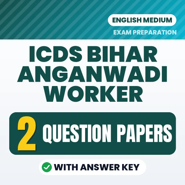 ICDS Bihar Anganwadi Worker Question Paper PDF in English – 2 Full-Length Question Papers with Answer Key