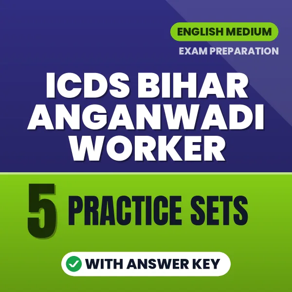 ICDS Bihar Anganwadi Worker Practice Set PDF in English – 5 Full-Length Practice Sets with Answer Key