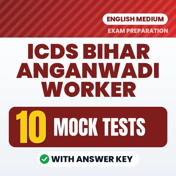 ICDS Bihar Anganwadi Worker Mock Test PDF in English – 10 Full-Length Mock Tests with Answer Key