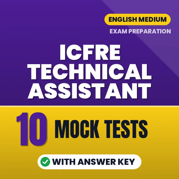 ICFRE Technical Assistant Exam Mock Test Series (English): 10 Exam-Like Mock Tests with Answers