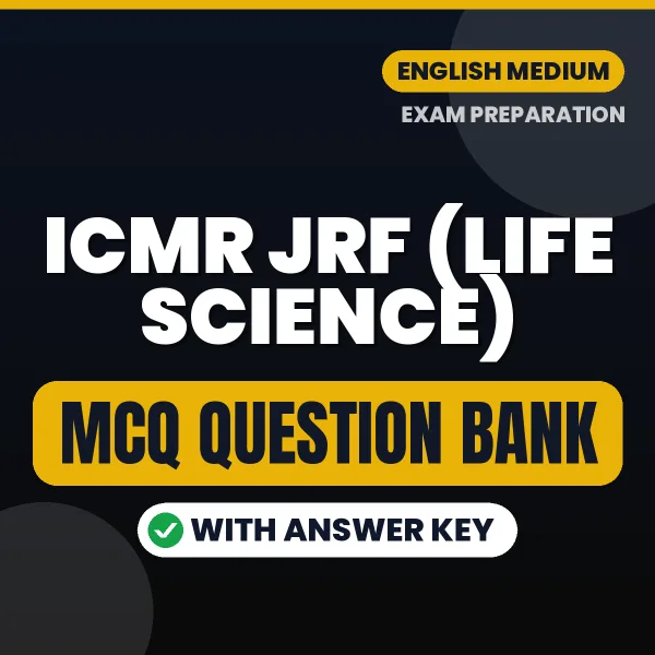ICMR JRF (Life Science) Exam Objective Question Bank (English): MCQs with Answer Key Based on the Latest Syllabus