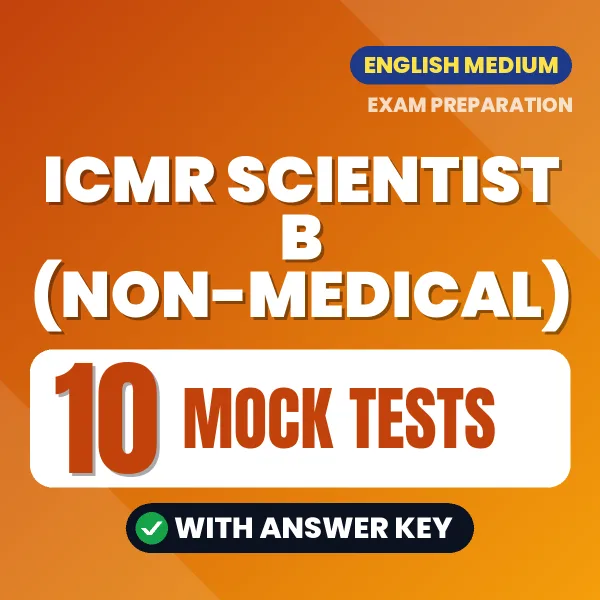 ICMR Scientist B (Non-Medical) Exam Mock Test Series (English): 10 Exam-Like Mock Tests with Answers