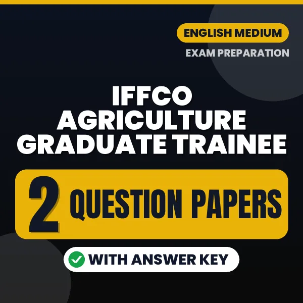 Test Your IFFCO Agriculture Graduate Trainee Exam Preparation – 2 Question Papers with Answer Key in PDF Format (English)