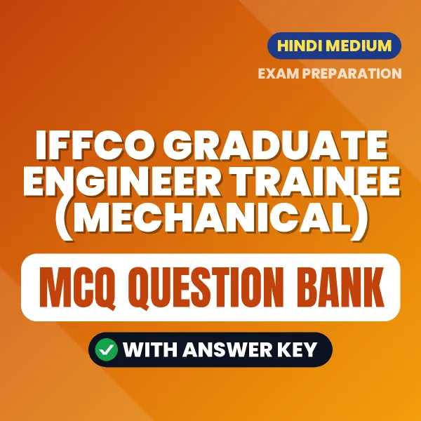 Crack IFFCO Graduate Engineer Trainee (Mechanical) Exam with This MCQ Practice Book PDF in Hindi – Instant Download