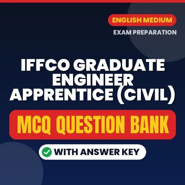 Prepare for IFFCO Graduate Engineer Apprentice (Civil) Exam with Multiple Choice Questions & Answers PDF in English