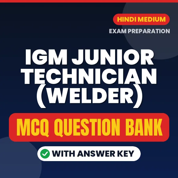 IGM Junior Technician (Welder) MCQ with Answer Key Book PDF in Hindi – Exam-Oriented Objective Questions for Quick Revision