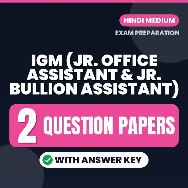 Practice for IGM (Jr. Office Assistant & Jr. Bullion Assistant) Exam at Home – 2 Question Papers PDF in Hindi with Answers
