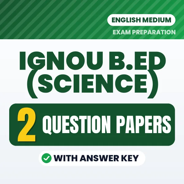 Test Your IGNOU B.ED (Science) Exam Preparation – 2 Question Papers with Answer Key in PDF Format (English)