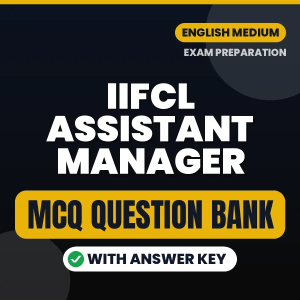 IIFCL ASSISTANT MANAGER Important MCQs with Answers (English) – Digital Question Bank for Exam Preparation