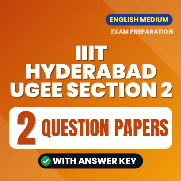 Practice for IIIT Hyderabad UGEE Section 2 : REAP (Research Aptitude Test) at Home – 2 Question Papers PDF in English with Answers