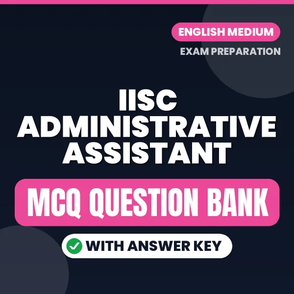 Crack IISC Administrative Assistant Exam with This MCQ Practice Book PDF in English – Instant Download