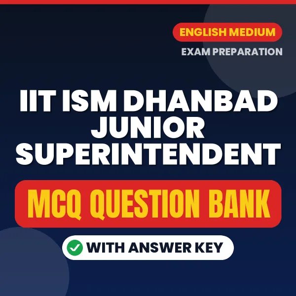 IIT ISM Dhanbad Junior Superintendent Important MCQs with Answers (English) – Digital Question Bank for Exam Preparation