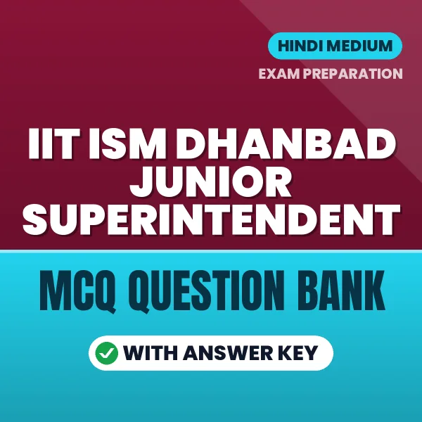 Download IIT ISM Dhanbad Junior Superintendent Exam MCQ PDF in Hindi – Important Objective Questions with Answers
