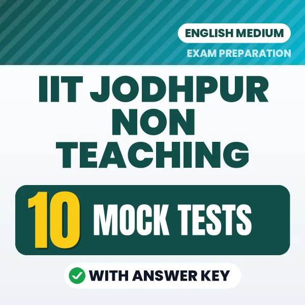 Download 10 IIT Jodhpur Non Teaching Mock Tests PDF (English) Based on the Latest Exam Pattern