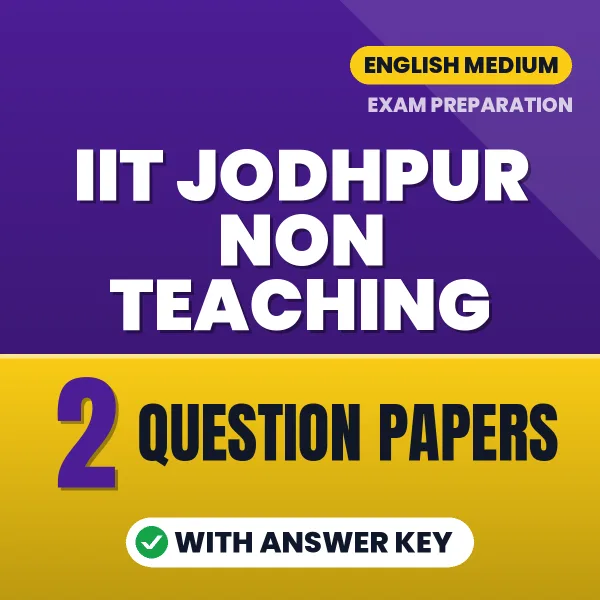 Download 2 IIT Jodhpur Non Teaching Question Papers PDF (English) Based on the Latest Exam Pattern