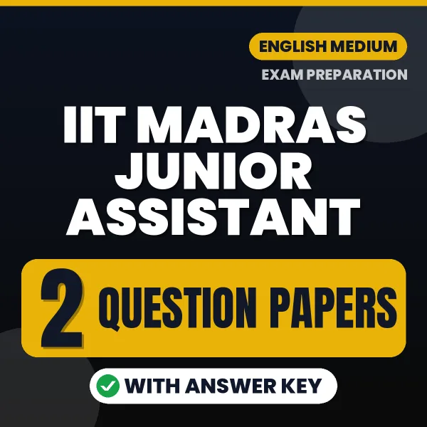 Practice for IIT Madras Junior Assistant Exam at Home – 2 Question Papers PDF in English with Answers