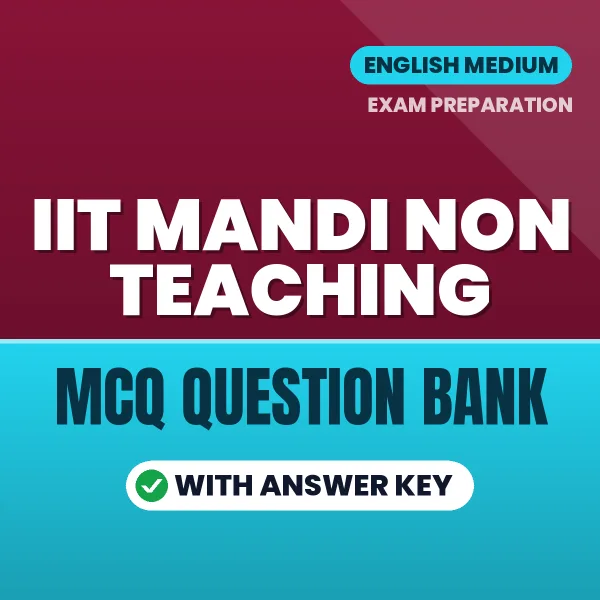 IIT Mandi Non Teaching Exam Objective Question Bank (English): MCQs with Answer Key Based on the Latest Syllabus